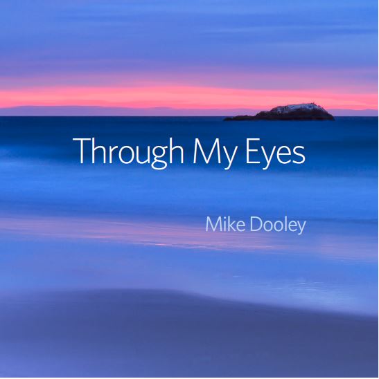 Cover image for the photography book "Through My Eyes" by Mike Dooley Photography